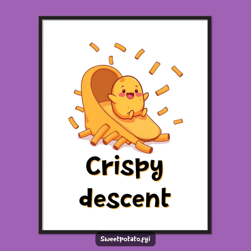 Funny Sweet Potato Fry Chute Poster - Whimsical Wall Art