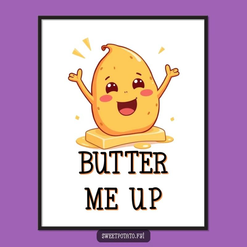 Funny Excited Sweet Potato Butter Slide Poster – Whimsical Kitchen Art Gift