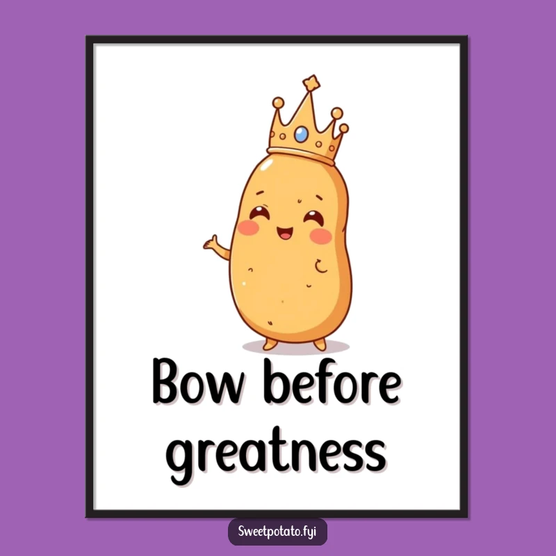 Funny Regal Sweet Potato Poster: Crowned Spud Wall Art Gift!