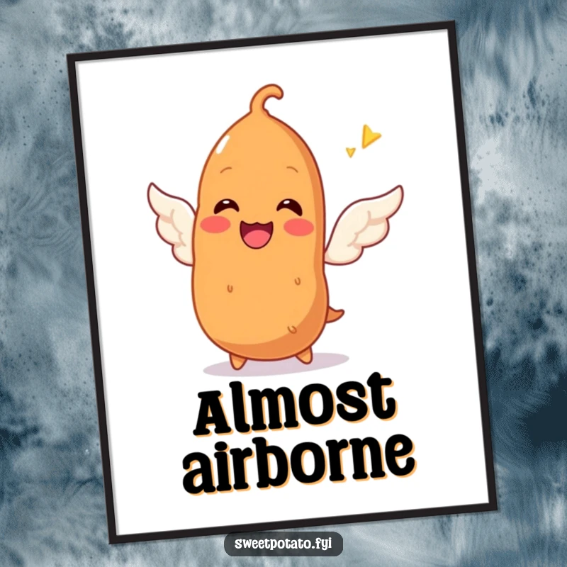 Funny poster featuring a smiling sweet potato character attempting to sprout tiny wings, symbolizing hope, dreams, and humorous ambition.