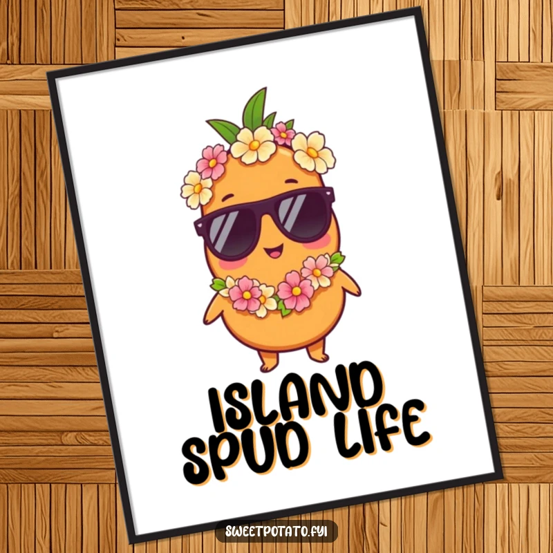 Funny poster: A sweet potato character dons sunglasses and a lei, striking a relaxed pose in a cool, vacation-ready style.