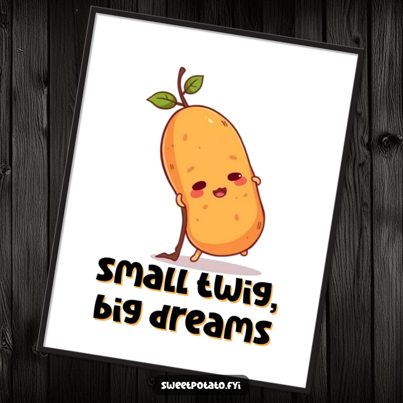 Funny sweet potato poster depicting a determined spud bravely climbing a twig. High-quality art print for motivational and humorous decor.
