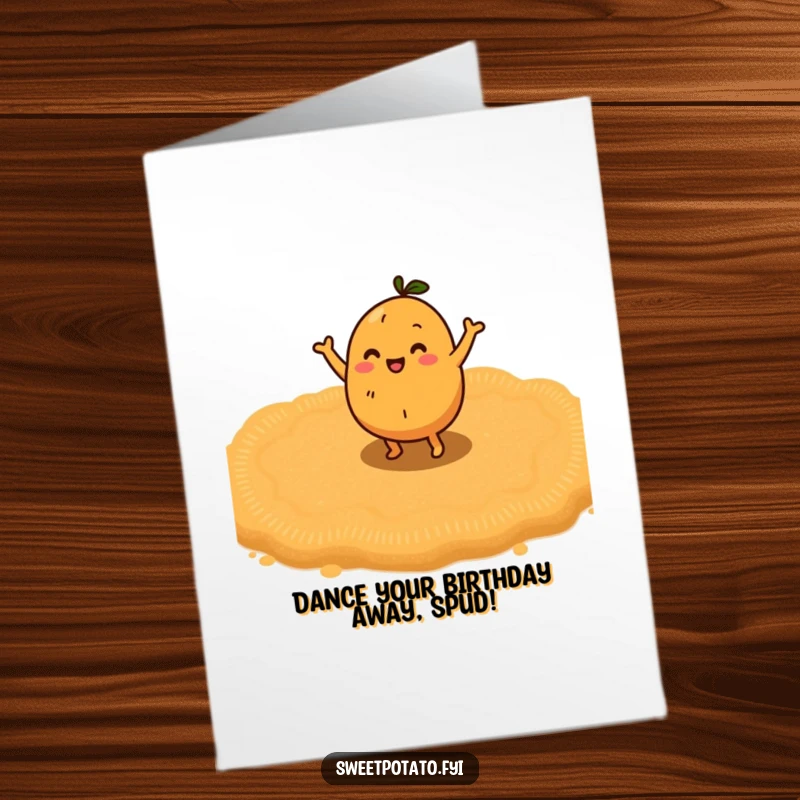 Funny Free Printable Birthday Card: Sweet potato character doing a happy little dance on a fluffy bed of brown sugar.