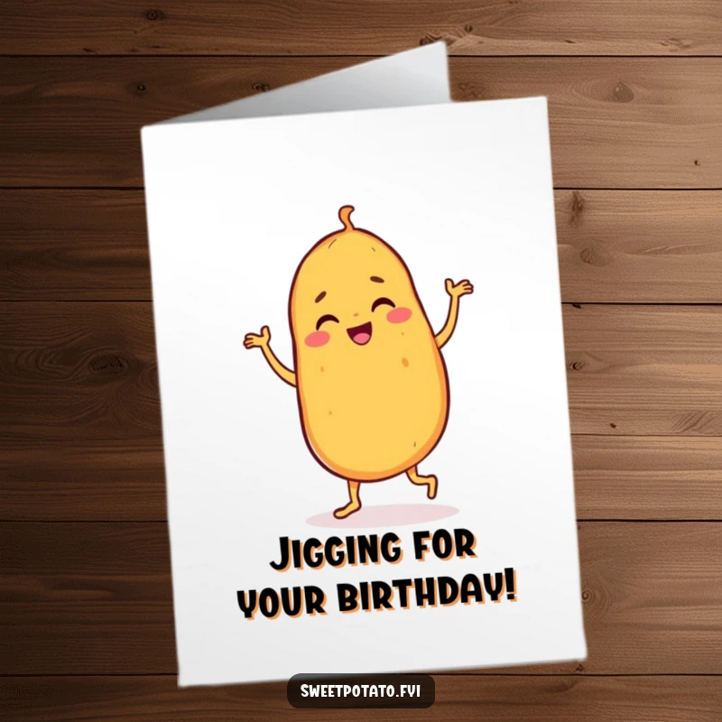 Funny Free Printable Birthday Card: A sweet potato character joyfully doing a jig, celebrating a birthday with infectious dance moves.