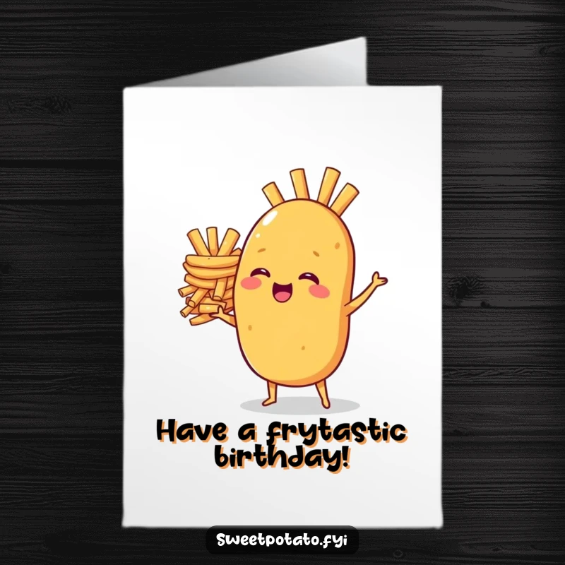 Funny Free Printable Birthday Card: Giggling sweet potato character precariously balances a towering stack of golden fries.