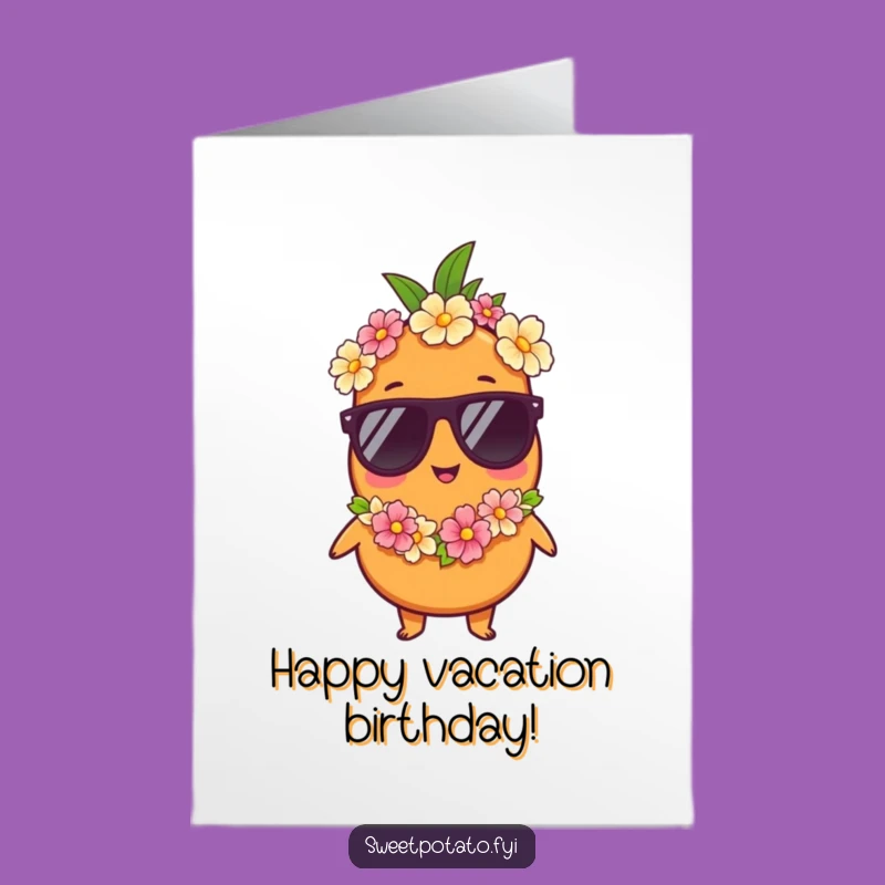 Funny Free Printable Birthday Card: Sweet Potato Vacation Vibes!