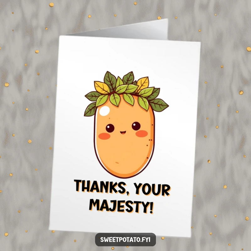 Funny Free Printable Thank You Card: A sweet potato character sports a crown of leaves, conveying thanks with stately grace and humor.