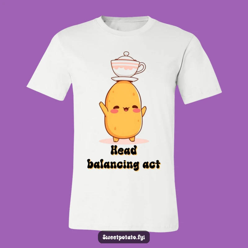 Funny Sweet Potato Balance T-Shirt: Teacup Head Spud Design, Great Funny Gift